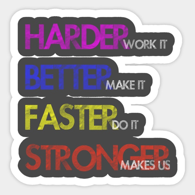 Harder Better Faster Stronger Sticker by Cisne Negro